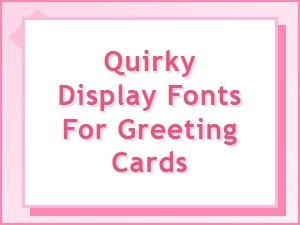Quirky Display Fonts Perfect for Greeting Cards