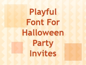 Playful Fonts for Halloween Party Invites
